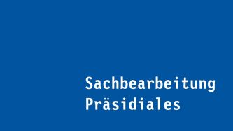 Sachbearbeitung Präsidiales